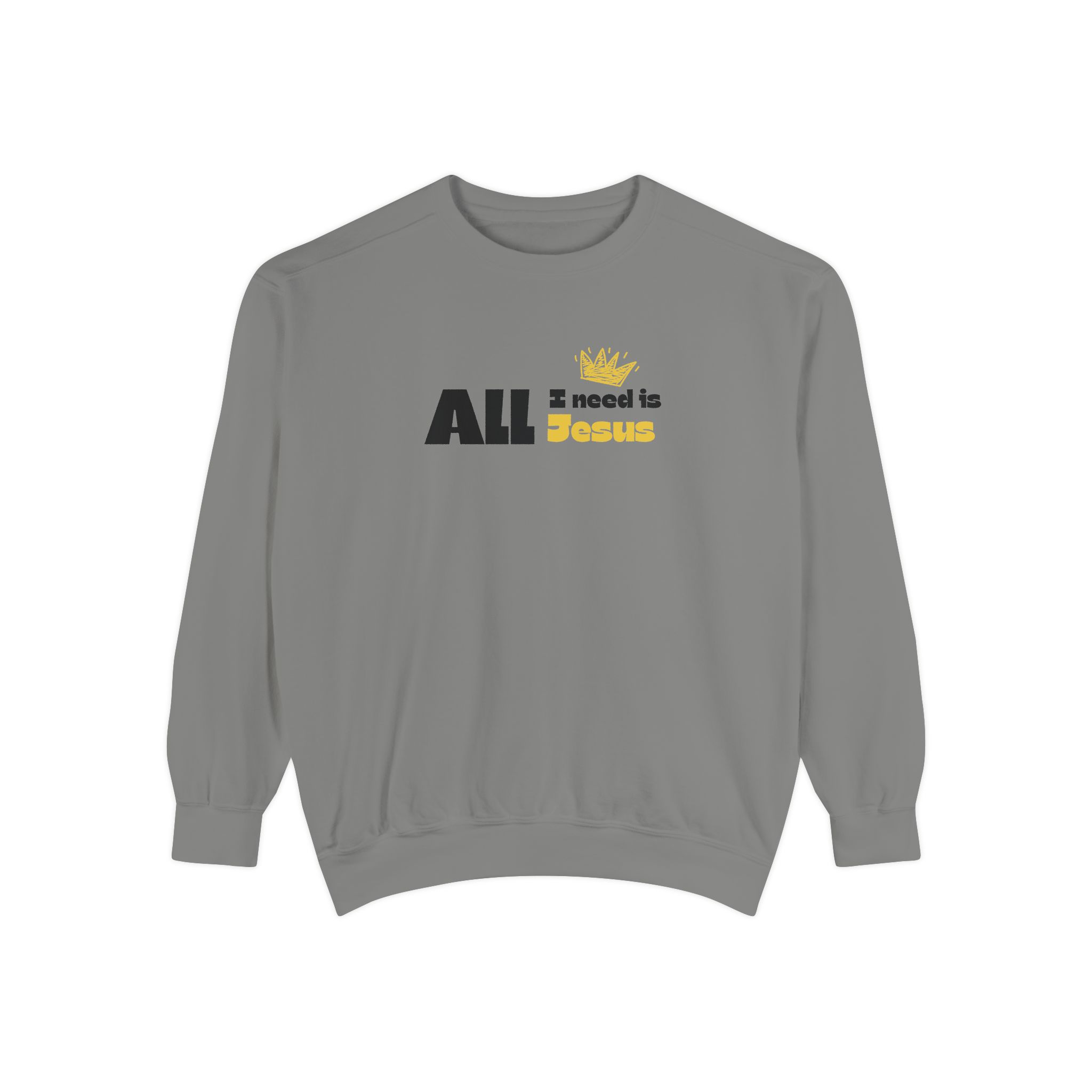 All I Need is Jesus – "The King's Crown" Vintage Garment-Dyed Sweatshirt
