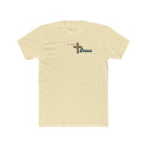 All I Need is Jesus – "The Wooden Cross" Classic T-Shirt